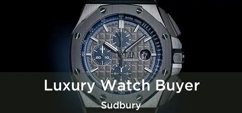  Luxury Watch Buyer Sudbury