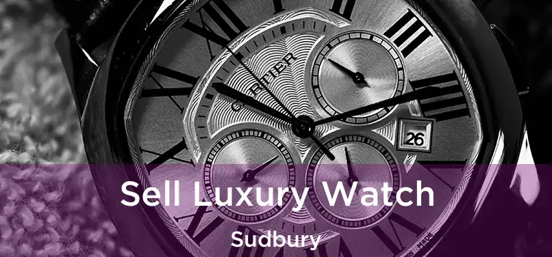  Sell Luxury Watch Sudbury