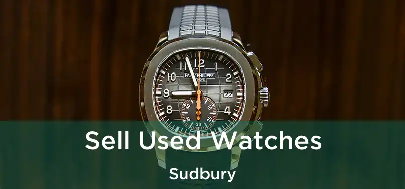  Sell Used Watches Sudbury