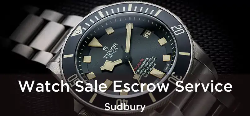  Watch Sale Escrow Service Sudbury